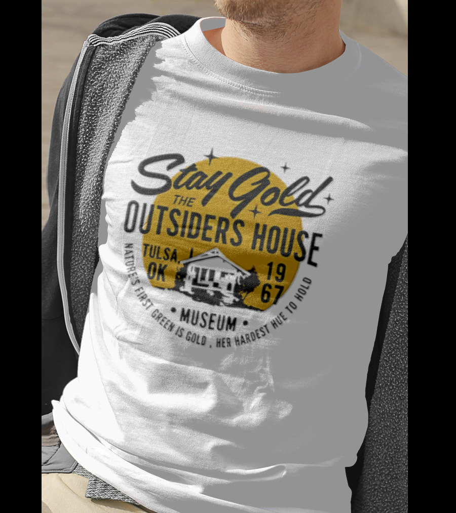 Stay Gold The Outsiders House Museum Tulsa OK 1967 Where's Frost Greek Is Gold Ice Harvest Pub Is 1967 T-Shirt