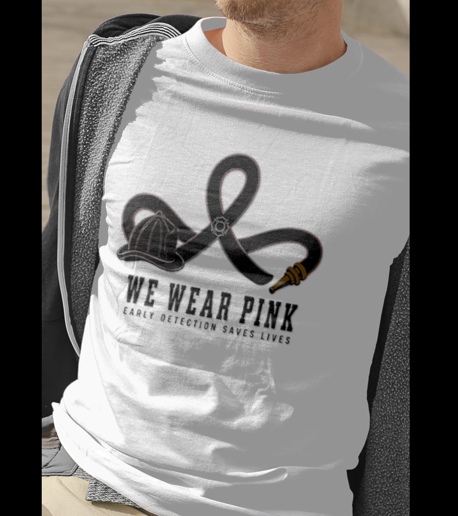 We Wear Pink Early Detection Saves Lives Fire Hose Ribbon Firefighter Helmet T-Shirt