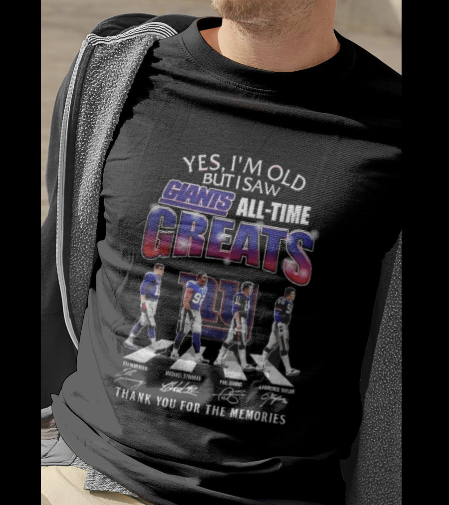 Yes I'm Old But I Saw Giants All Time Greats Eli Manning Michael Strahan New York Legends Thank You For The Memories T-Shirt