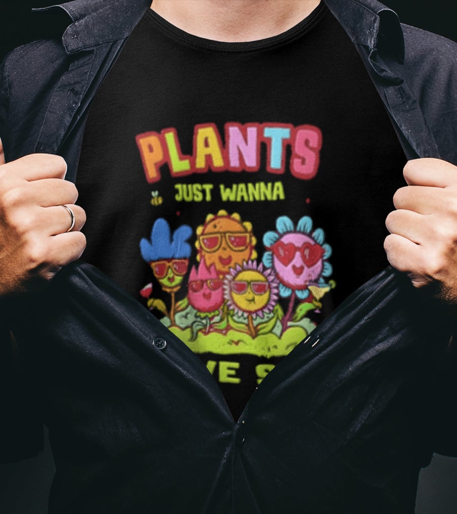 Plants Just Wanna Have Sunflowers Sun T-Shirt