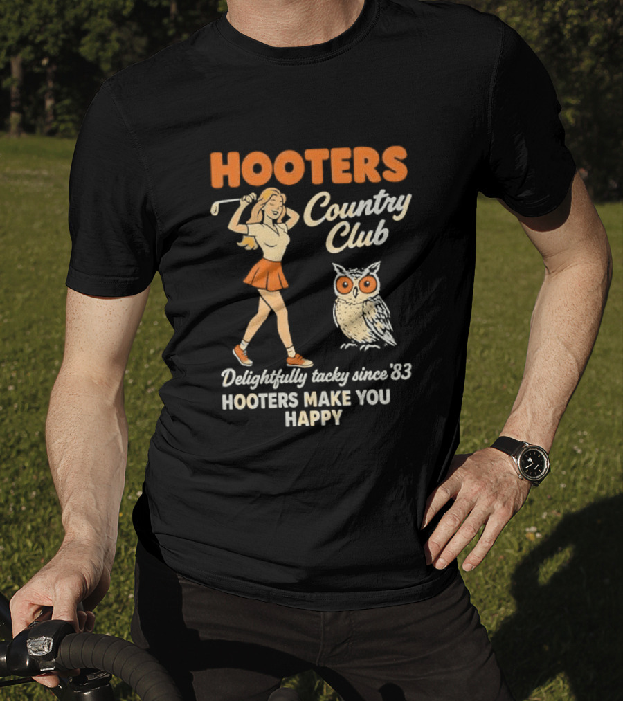 Hooters Country Club Delightfully Tacky Since 83 Female Golfer Owl Make You Happy T-Shirt