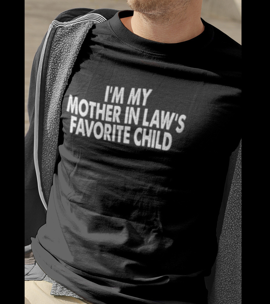 I'm My Mother In Law's Favorite Child Distressed White T-Shirt