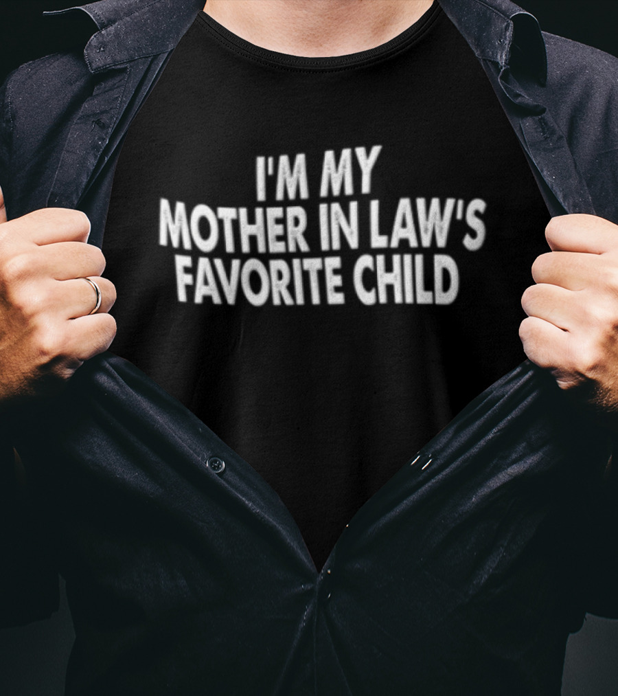 I'm My Mother In Law's Favorite Child Distressed White T-Shirt
