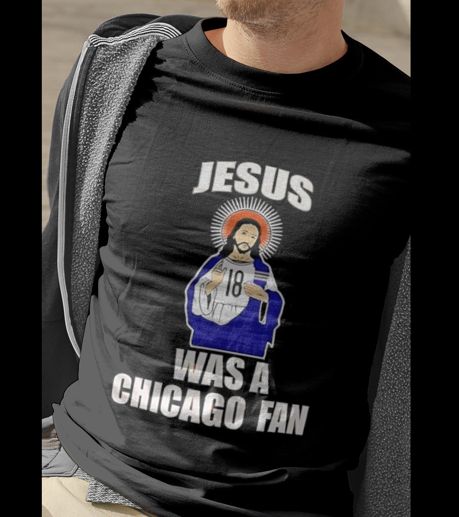 Jesus Was A Chicago Fan Religious T-Shirt