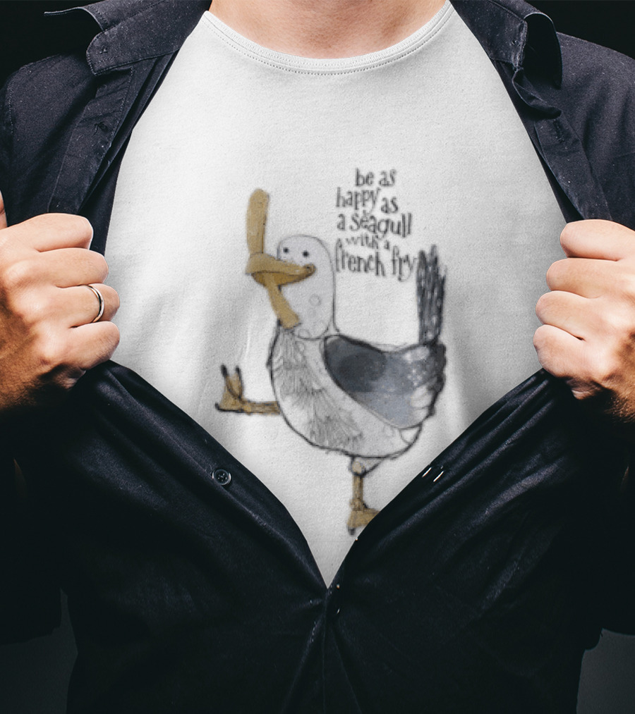 Be As Happy As A Seagull With French Fry Cartoon Bird Holding Yellow Food T-Shirt