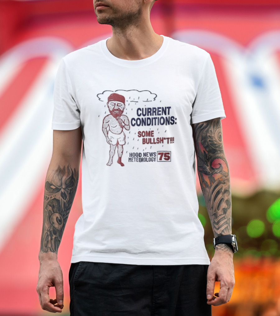 Current Conditions Some Bullshit Hood News Meteorology 75 Rain Cloud Cartoon Caricature Less Reporter T-Shirt