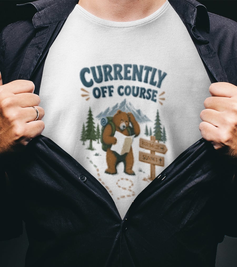 Currently Off Course Bear With Map And Signpost Adventure T-Shirt