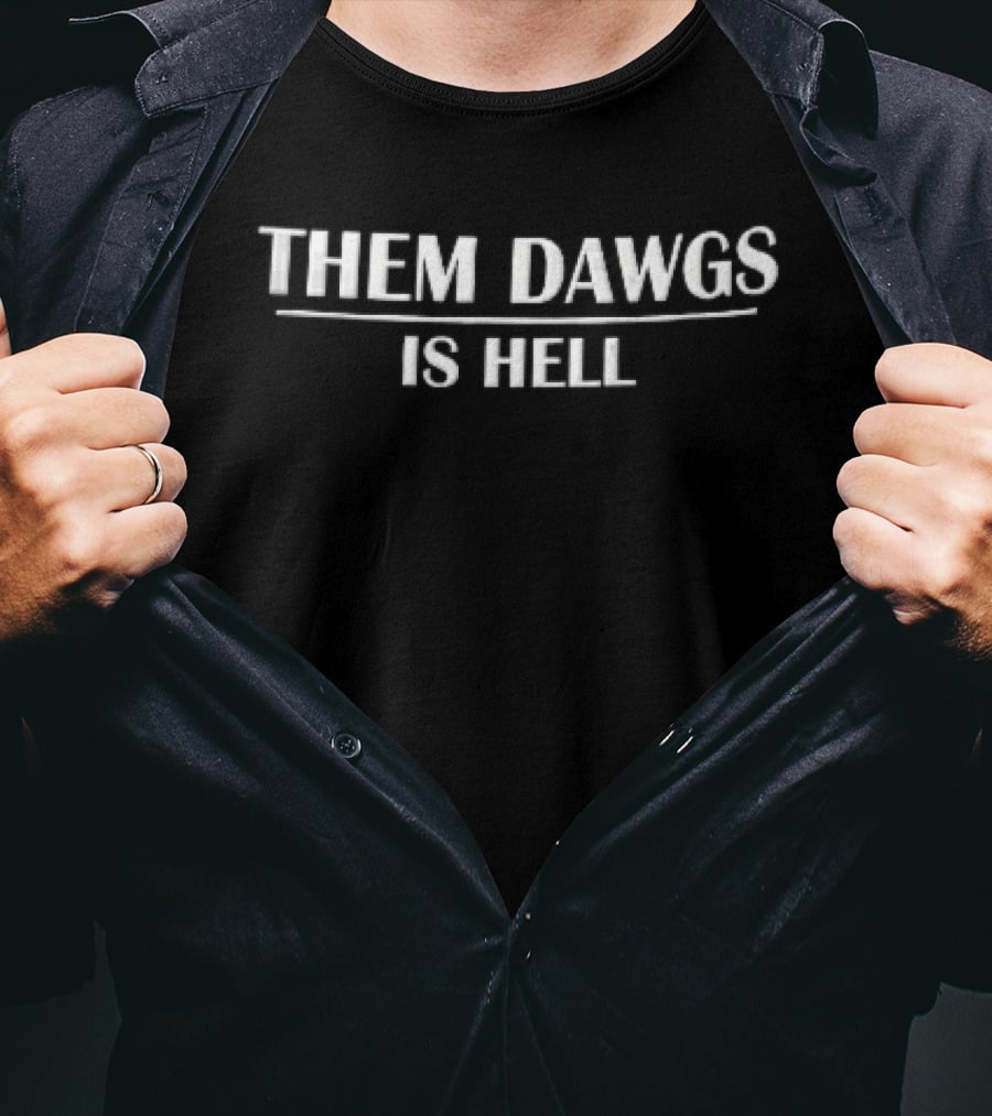 Them Dawgs Is Hell Horizontal Line White Black T-Shirt