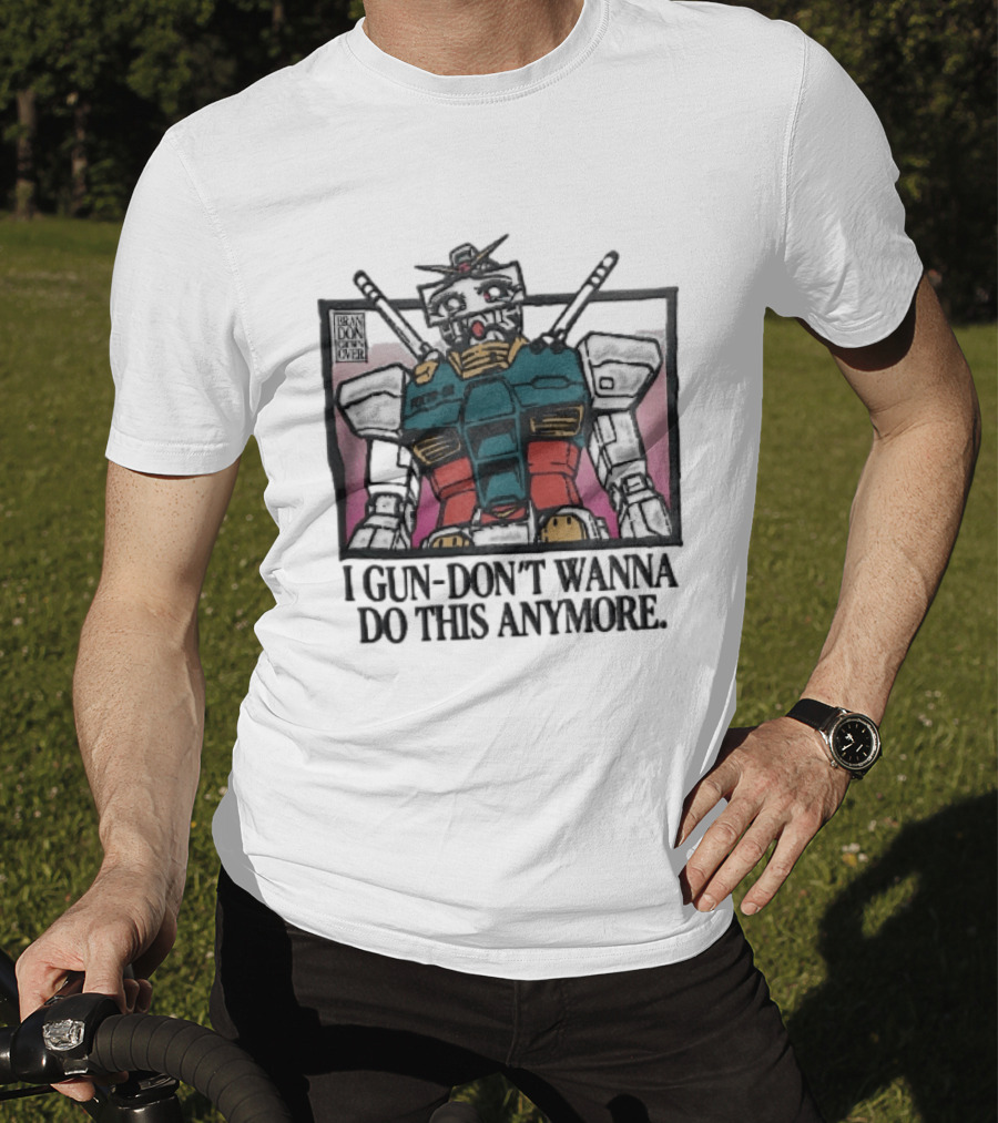 Brandon Crownover Gundam Robot Crying Anime Eyes I Gun Dont Wanna Do This Anymore T-Shirt