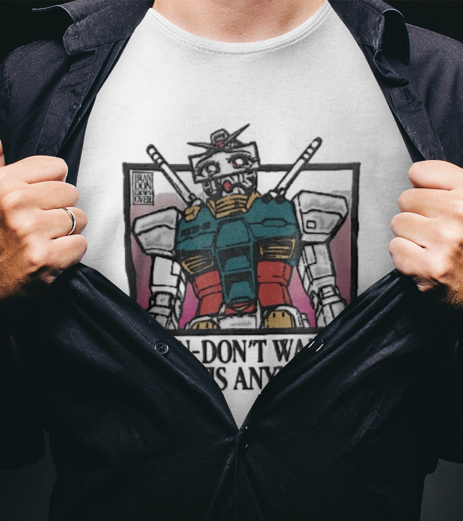 Brandon Crownover Gundam Robot Crying Anime Eyes I Gun Dont Wanna Do This Anymore T-Shirt