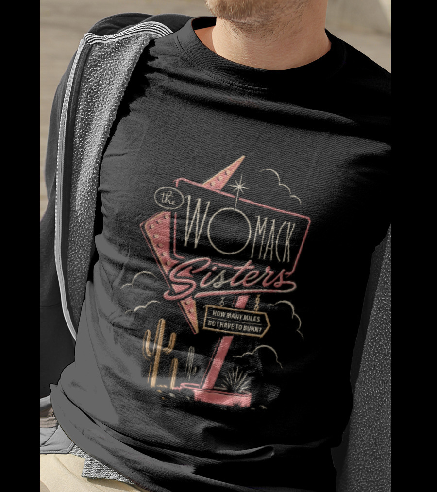 The Womack Sisters How Many Miles Do I Have To Burn Neon Motel Cactus T-Shirt