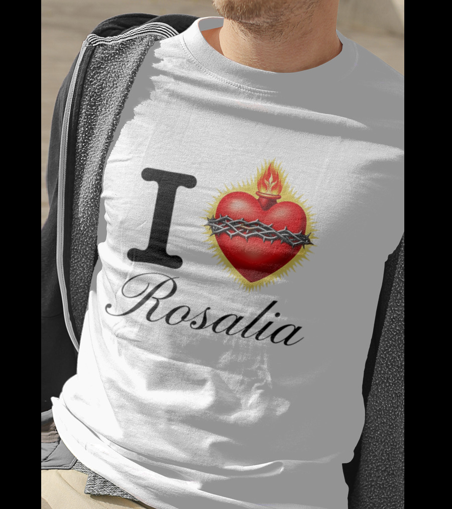 I Love Rosalia Sacred Heart Design With Crown Of Thorns And Flame T-Shirt