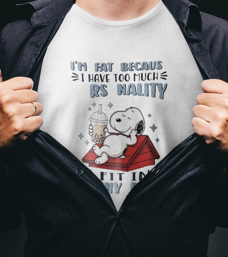 I'm Fat Because I Have Too Much Personality Snoopy Red Doghouse Bubble Tea T-Shirt