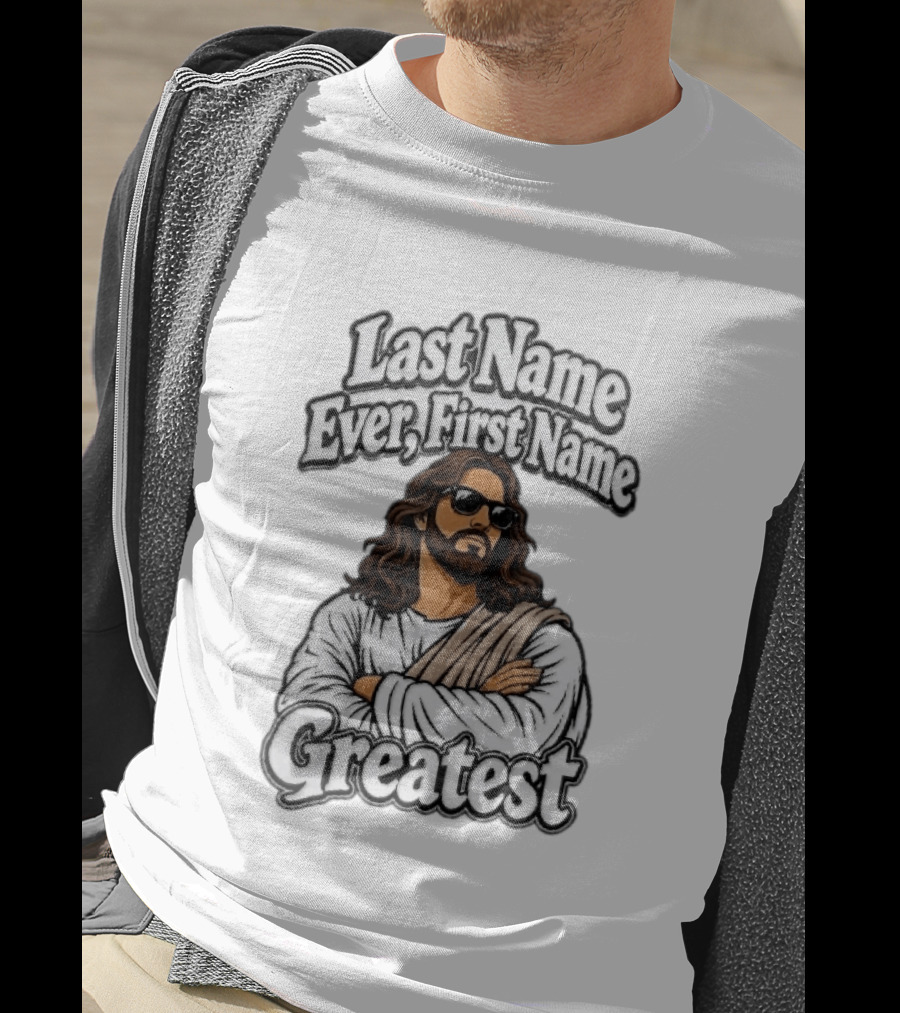 Last Name Ever First Name Greatest Jesus Christ Cartoon Sunglasses T-Shirt