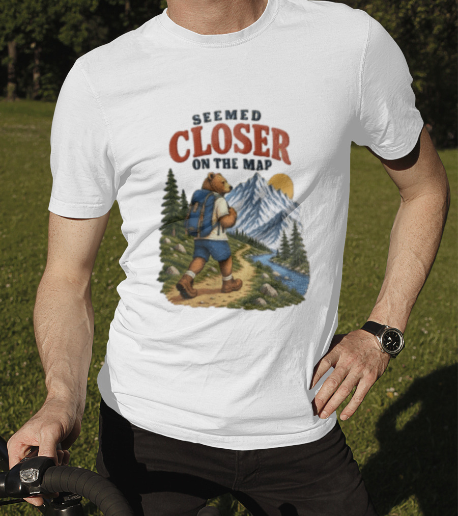 Seemed Closer On The Map Cartoon Bear Hiking Mountain Trail Scenery T-Shirt