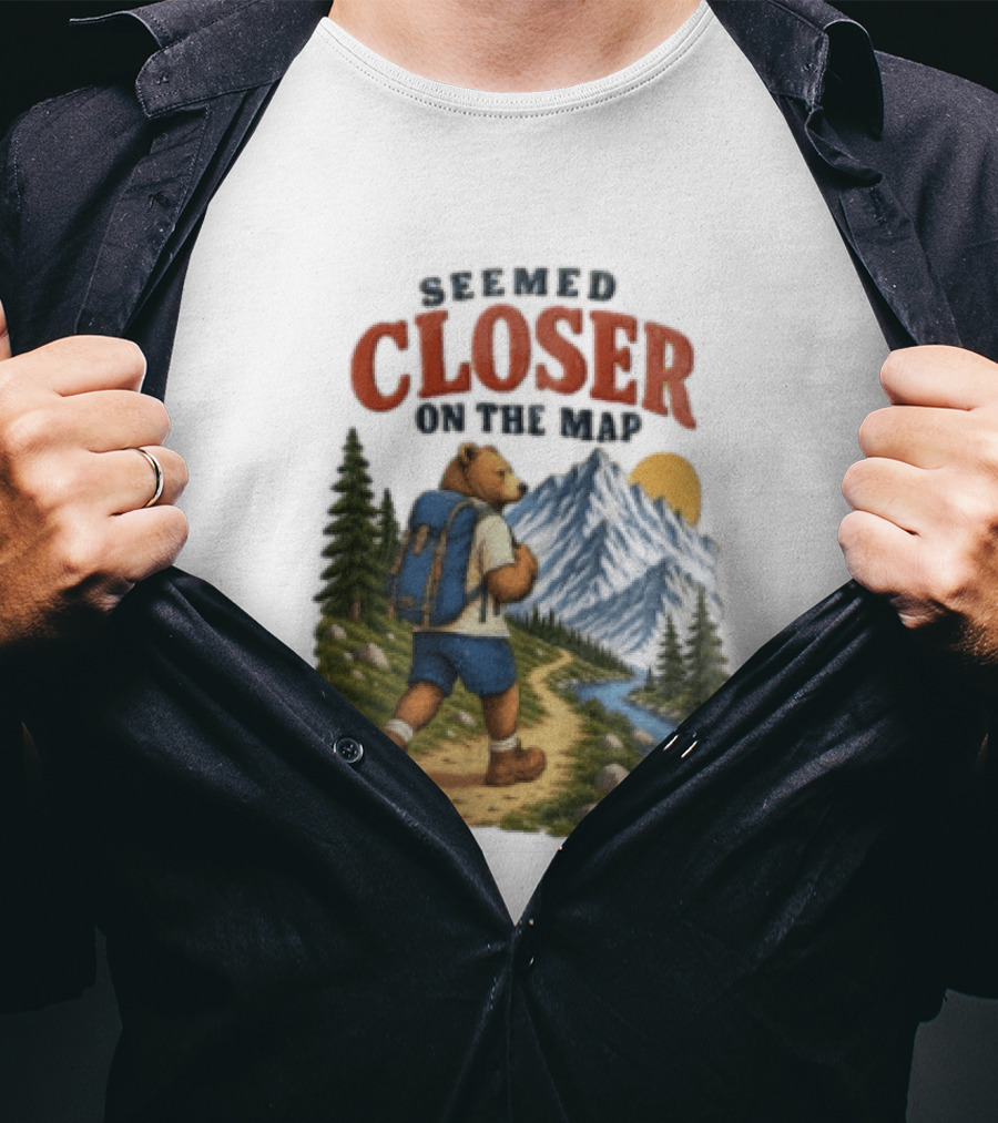 Seemed Closer On The Map Cartoon Bear Hiking Mountain Trail Scenery T-Shirt