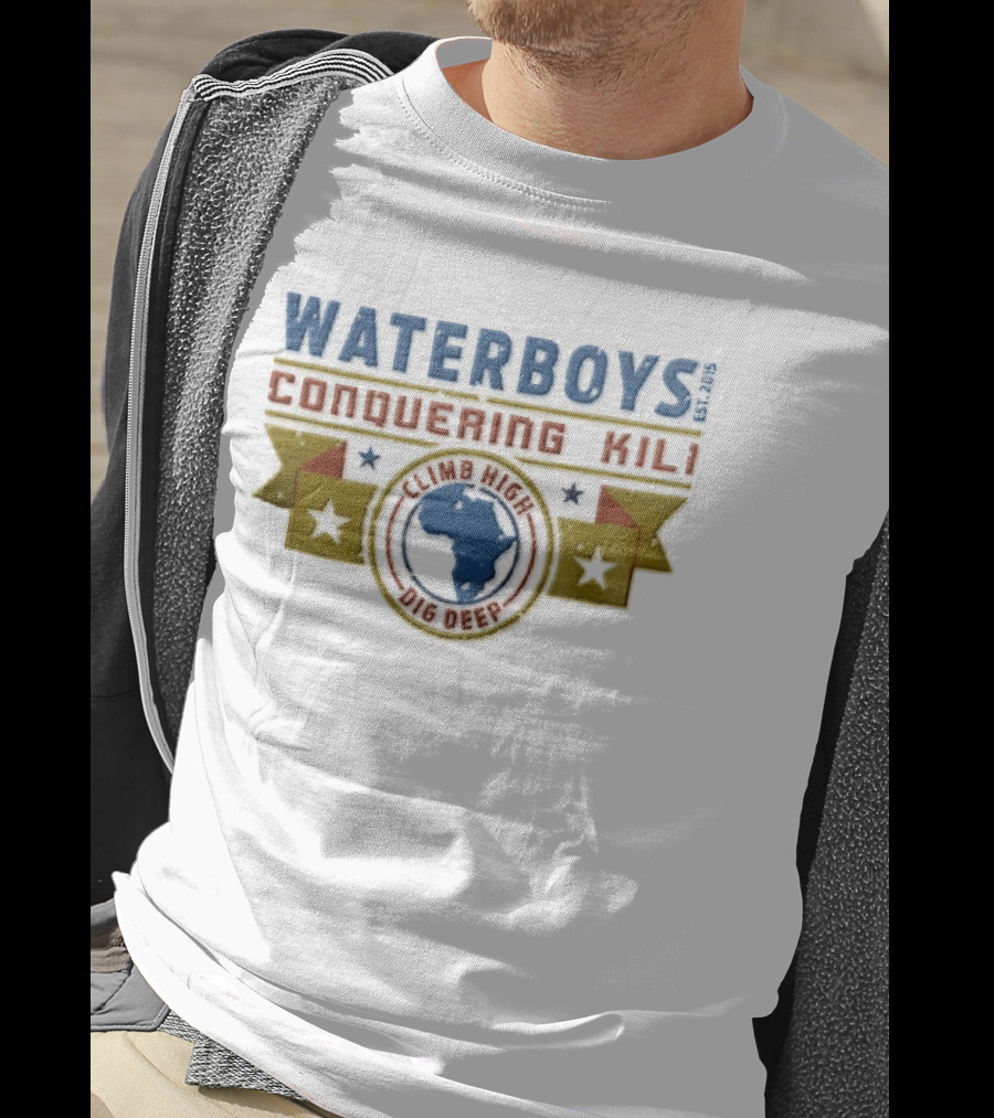 Waterboys Conquering Kili Climb High Dig Deep Africa Map Stars 2015 T-Shirt