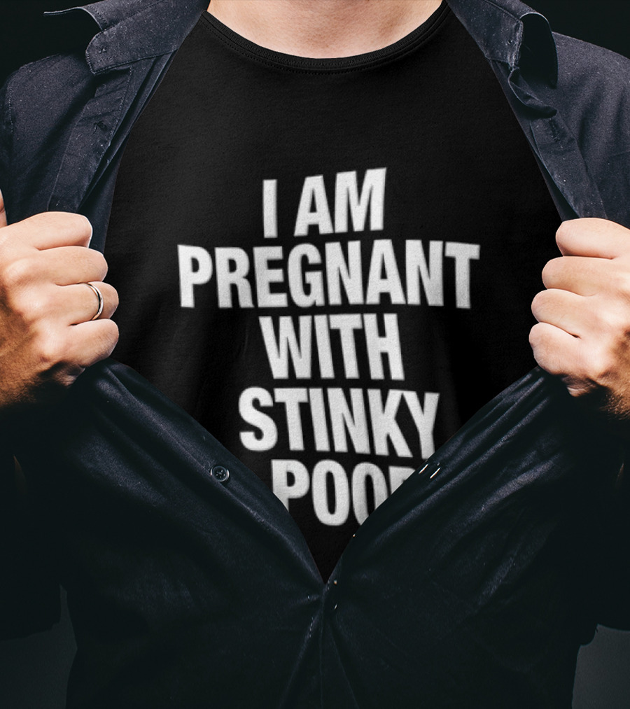 I Am Pregnant With Stinky Poop White Only T-Shirt
