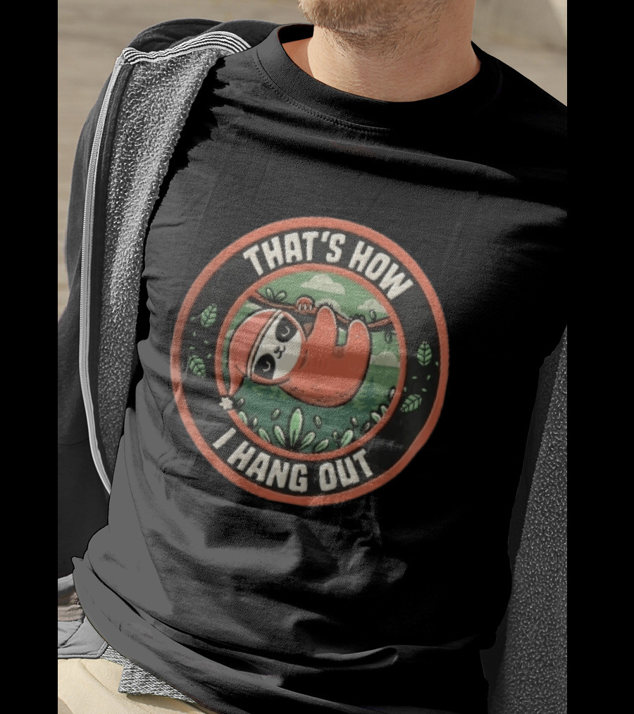 That's How I Hang Out Sloth Wearing Nightcap Hanging On Tree Branch Circular T-Shirt