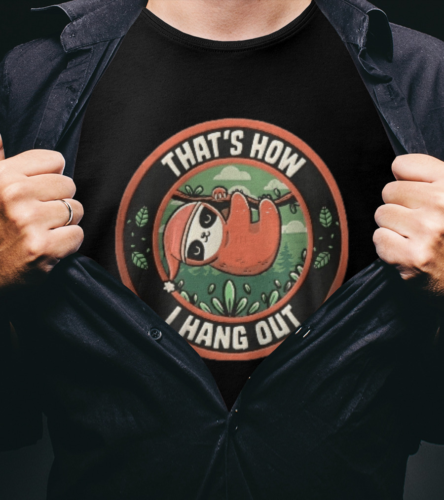 That's How I Hang Out Sloth Wearing Nightcap Hanging On Tree Branch Circular T-Shirt