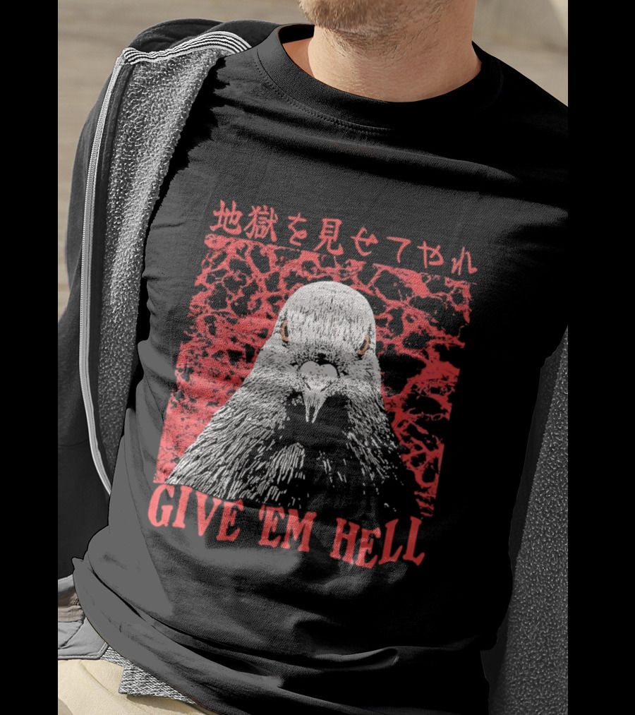 Give 'Em Hell Pigeon Bird T-Shirt