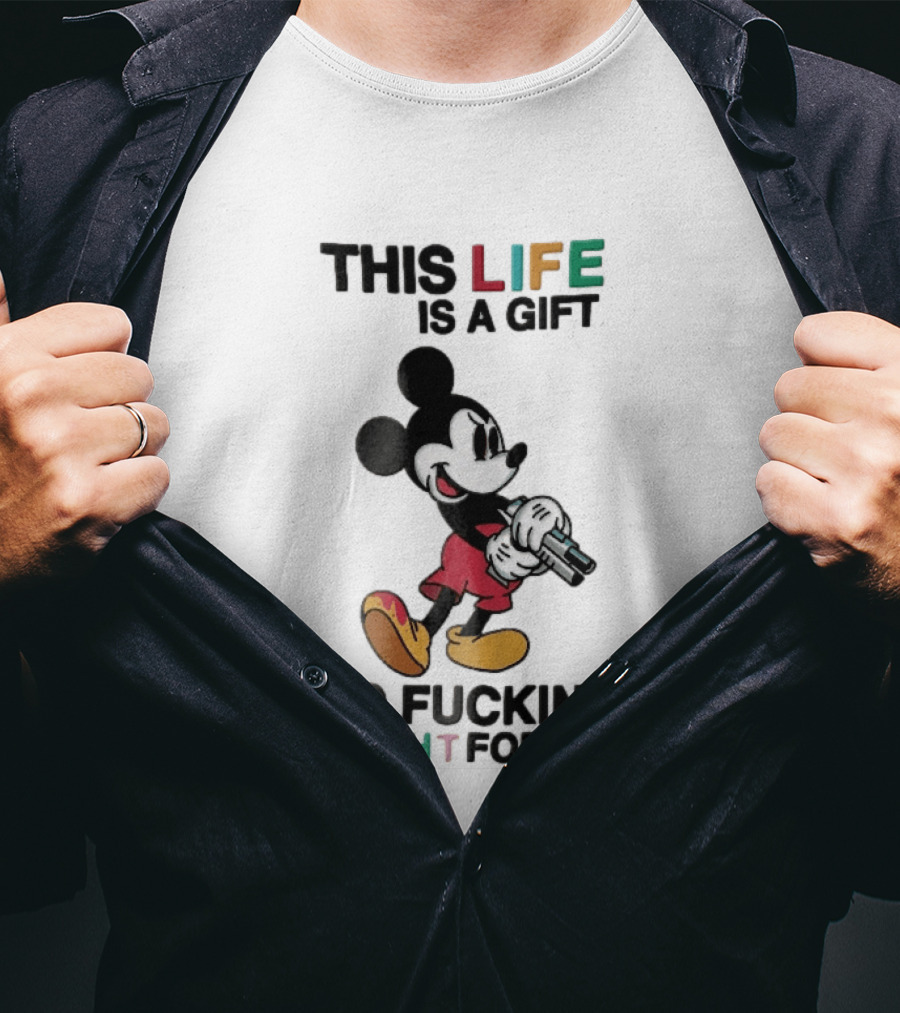 This Life Is A Gift So Fucking Fight For It Mickey Mouse Angry Cartoon Holding Gun T-Shirt