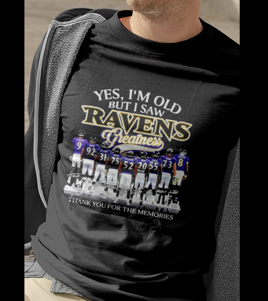 Yes I'm Old But I Saw Ravens Greatness Thank You For The Memories T-Shirt