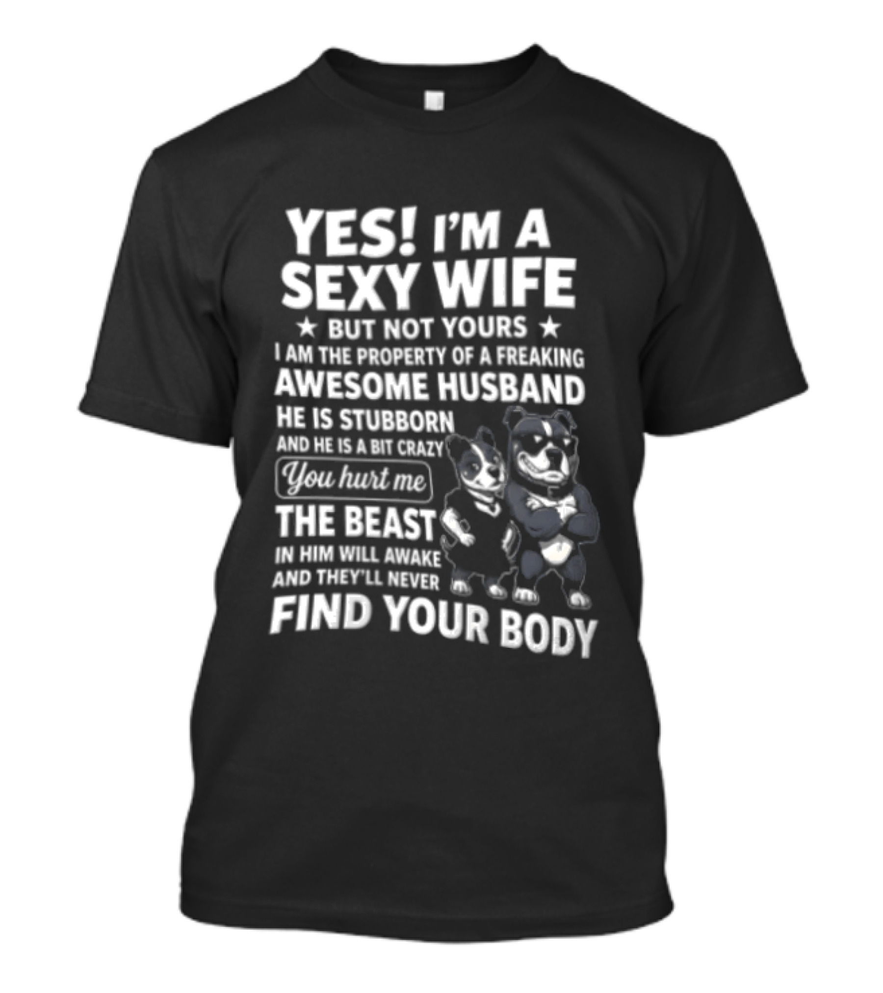 Yes I'm A Sexy Wife But Not Yours Awesome Husband Bulldog Find Your Body T-Shirt