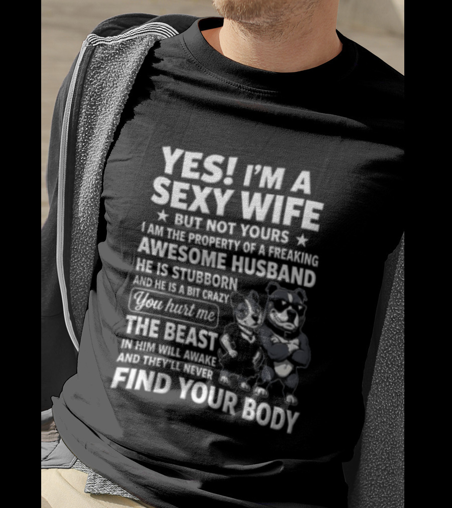 Yes I'm A Sexy Wife But Not Yours Awesome Husband Bulldog Find Your Body T-Shirt