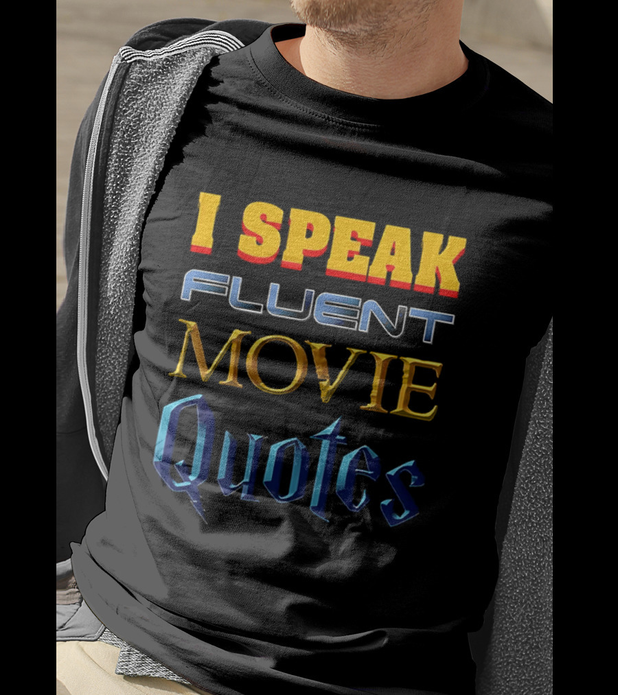 I Speak Fluent Movie Quotes Wizard Adventure Cinema Lovers T-Shirt