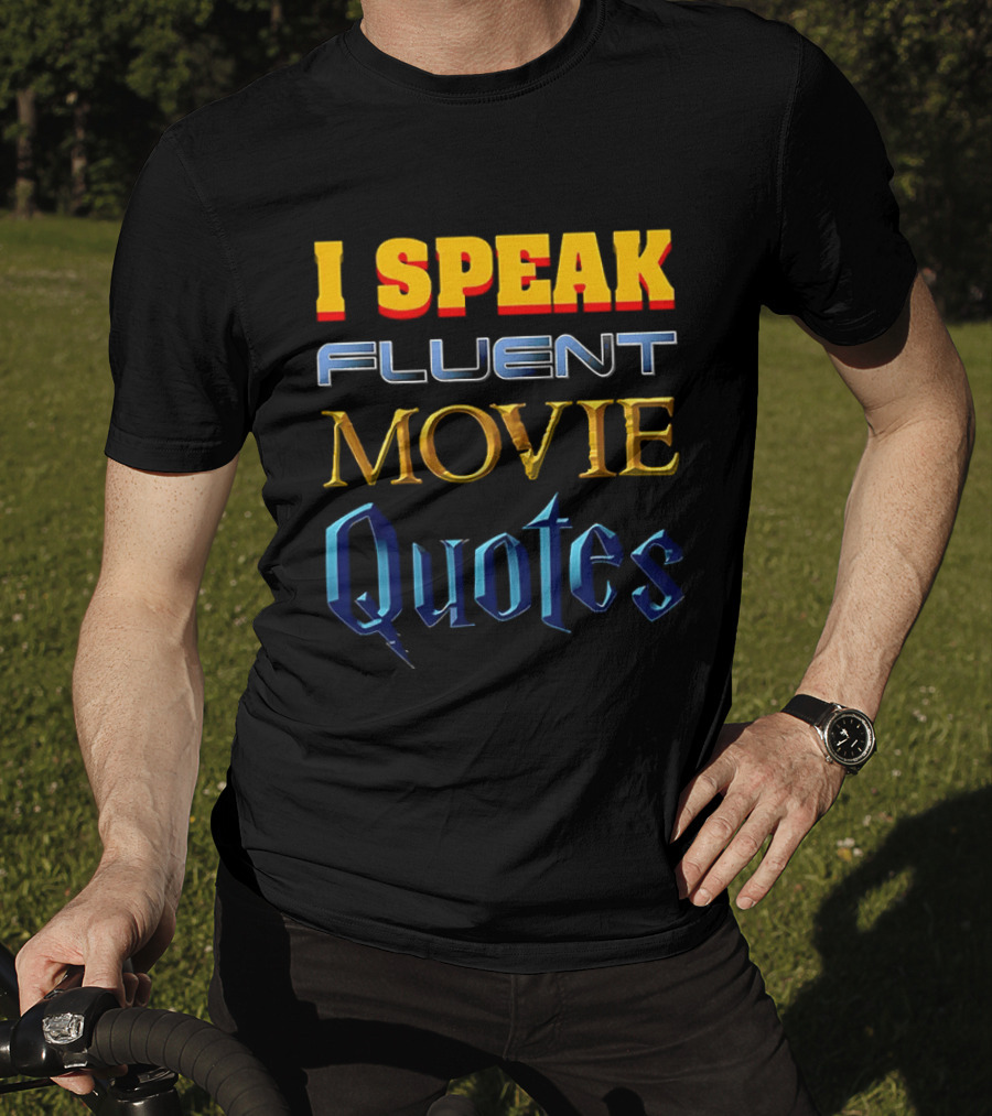 I Speak Fluent Movie Quotes Wizard Adventure Cinema Lovers T-Shirt