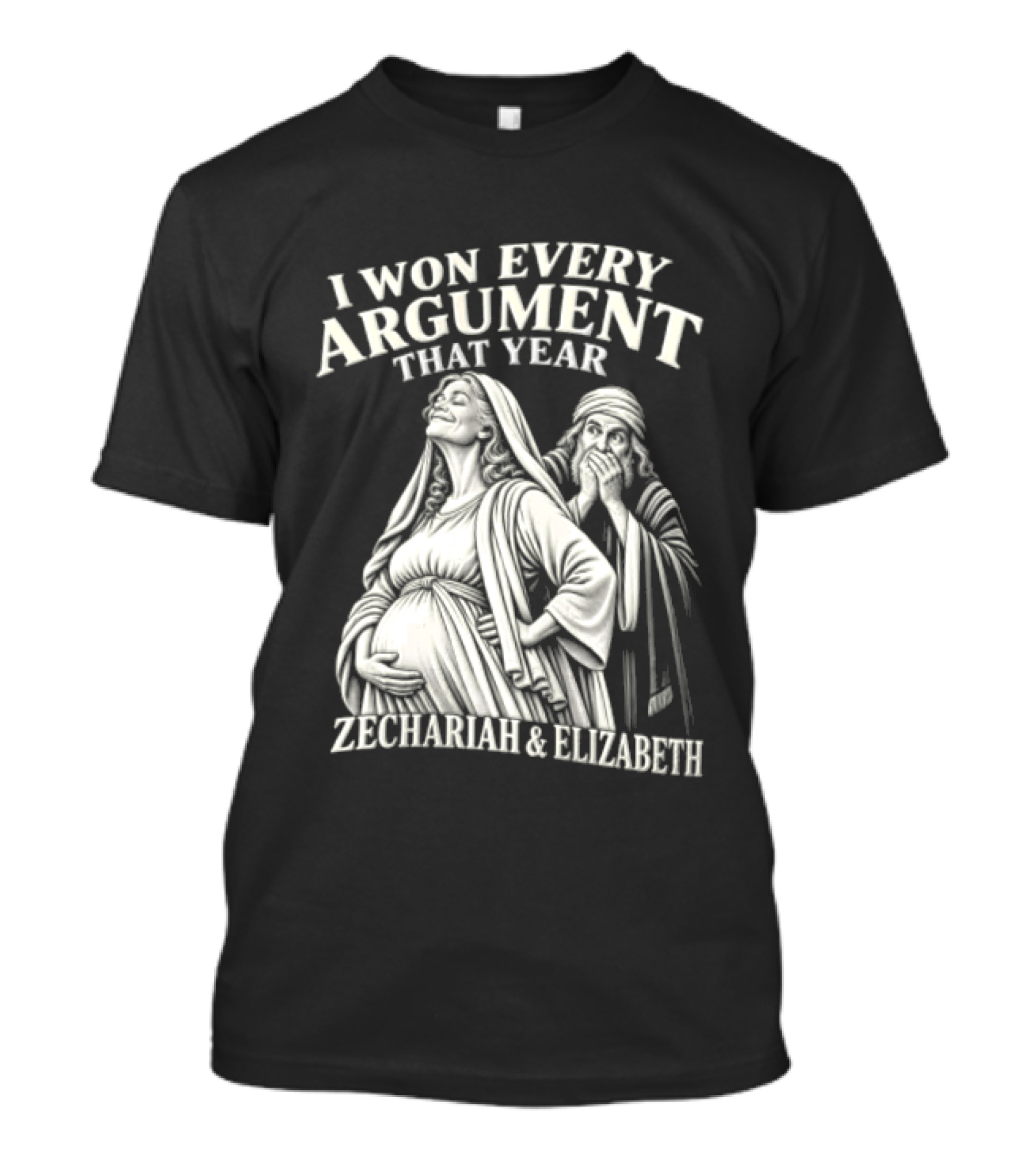 I Won Every Argument That Year Zechariah Elizabeth T-Shirt