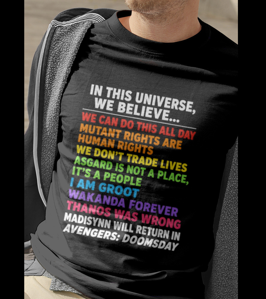 In This Universe We Believe We Can Do This All Day Asgard Is Not A Place I Am Groot Thanos Was Wrong Avengers Doomsday T-Shirt