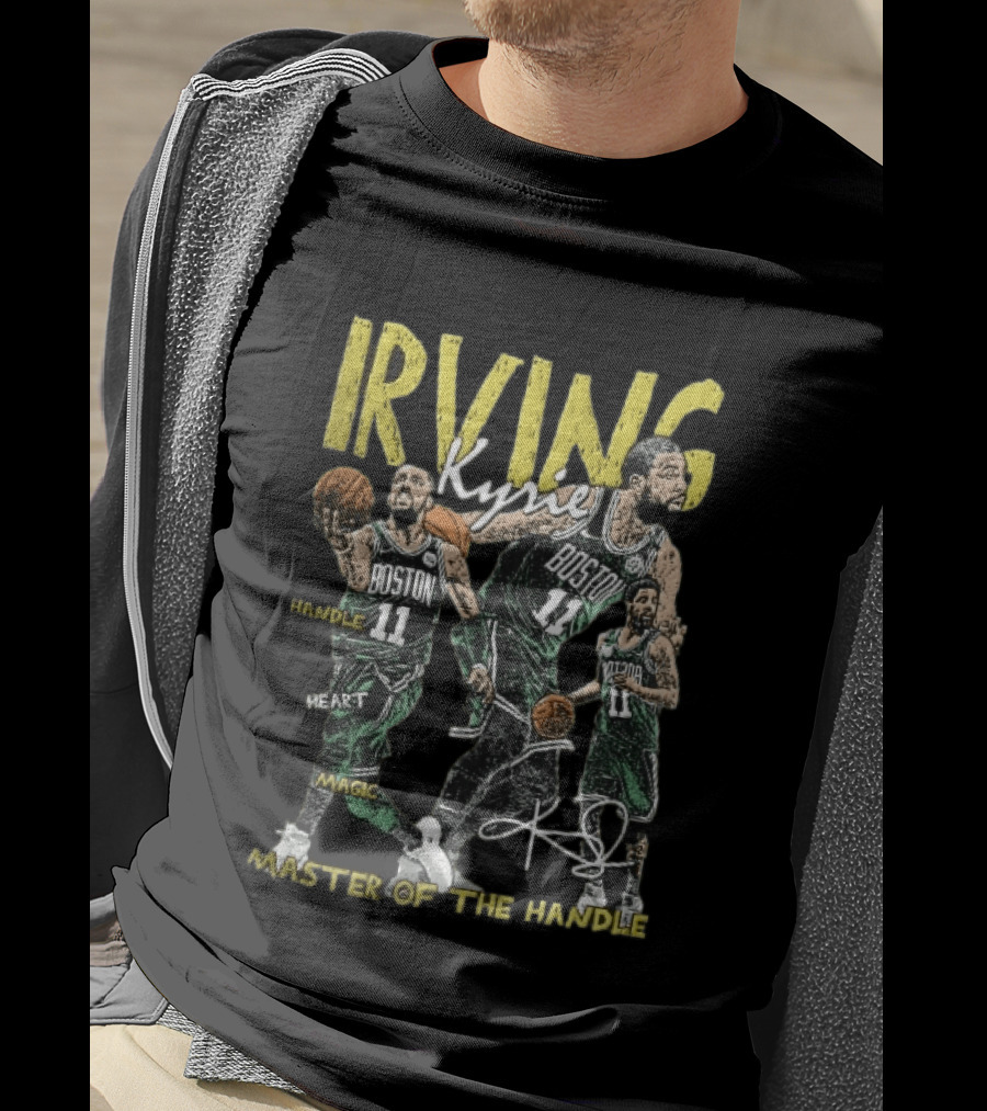 IRVING Kyrie Boston Celtics Handle Heart Magic Master Of The Handle T-Shirt