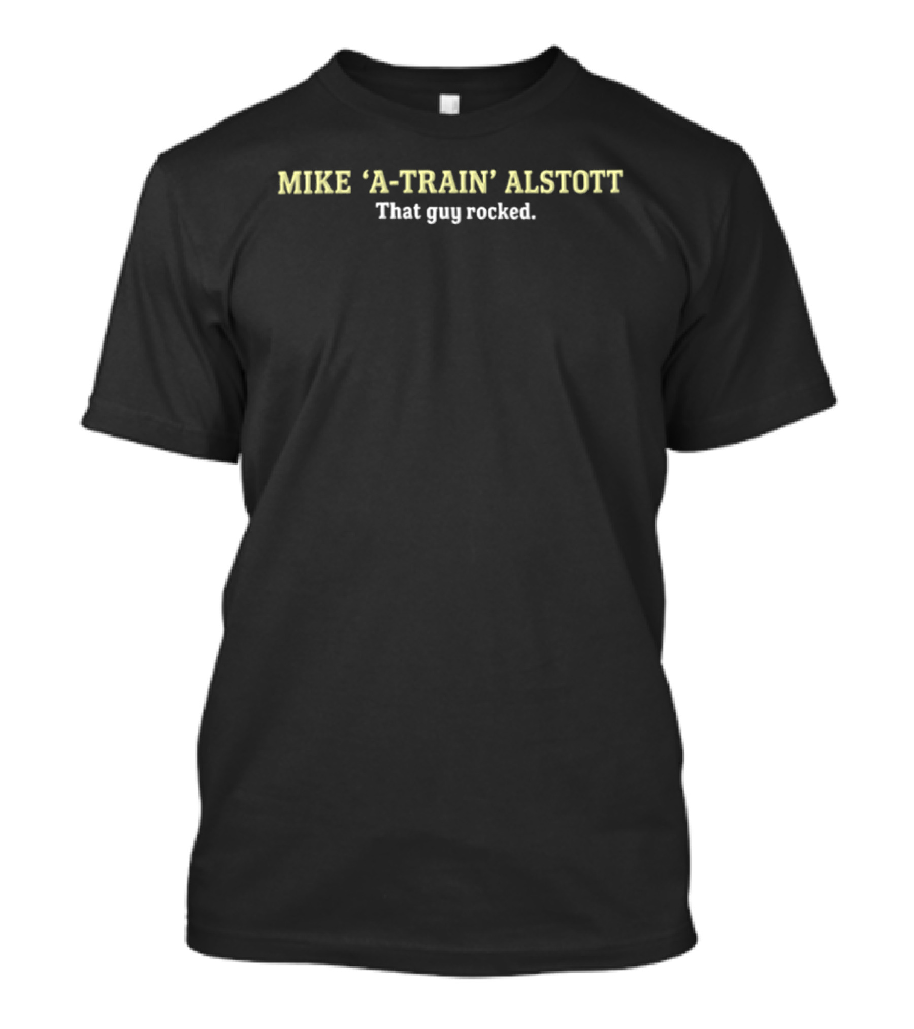 Mike 'A Train' Alstott That Guy Rocked Tampa Bay Buccaneers T-Shirt