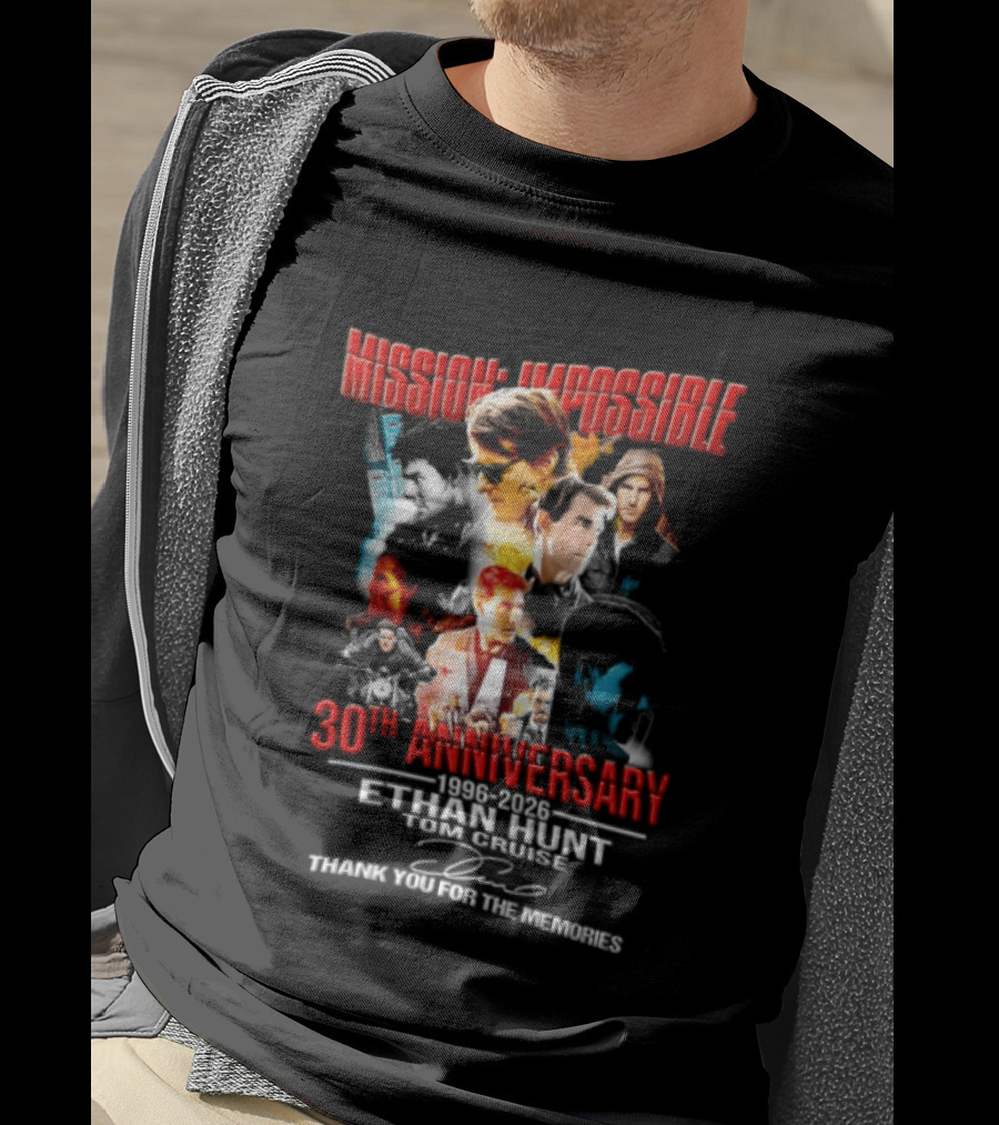 Mission Impossible 30th Anniversary 1996 2026 Ethan Hunt Thank You For The Memories T-Shirt