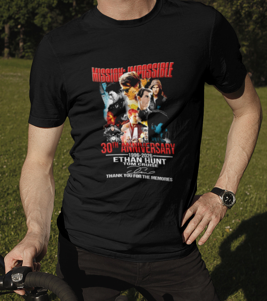 Mission Impossible 30th Anniversary 1996 2026 Ethan Hunt Thank You For The Memories T-Shirt