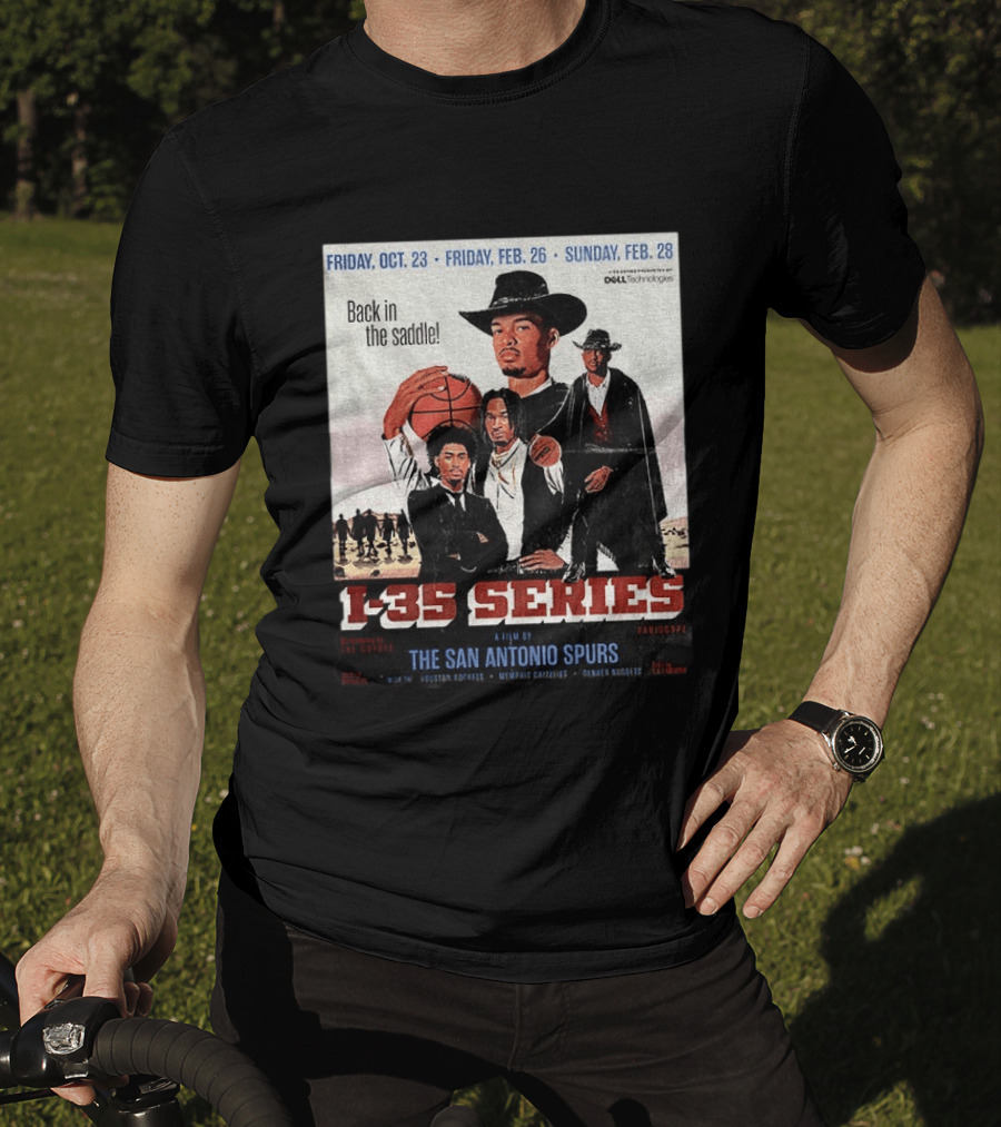 Friday Oct 23 Friday Feb 26 Sunday Feb 28 Back In The Saddle L 35 Series A Film By The San Antonio Spurs T-Shirt