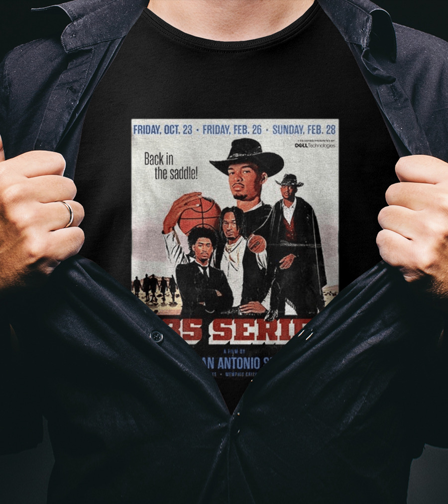 Friday Oct 23 Friday Feb 26 Sunday Feb 28 Back In The Saddle L 35 Series A Film By The San Antonio Spurs T-Shirt