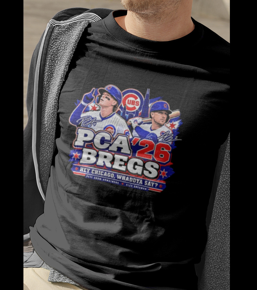 PCA 26 Bregs Chicago Cubs Hey Chicago Pete Crow Armstrong Alex Bregman T-Shirt
