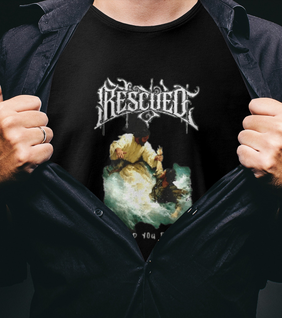 Rescued Jesus Saving Man From Water Why Did You Doubt T-Shirt