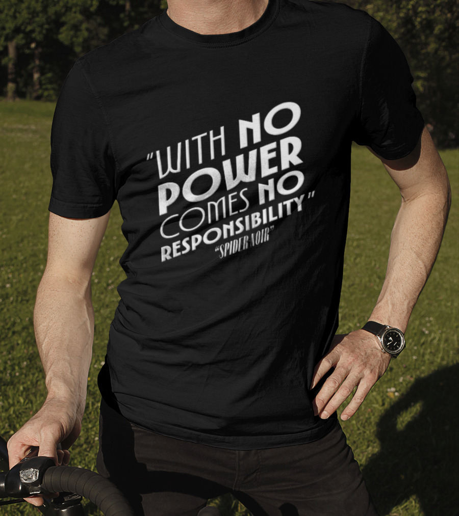 With No Power Comes No Responsibility Spider Noir T-Shirt