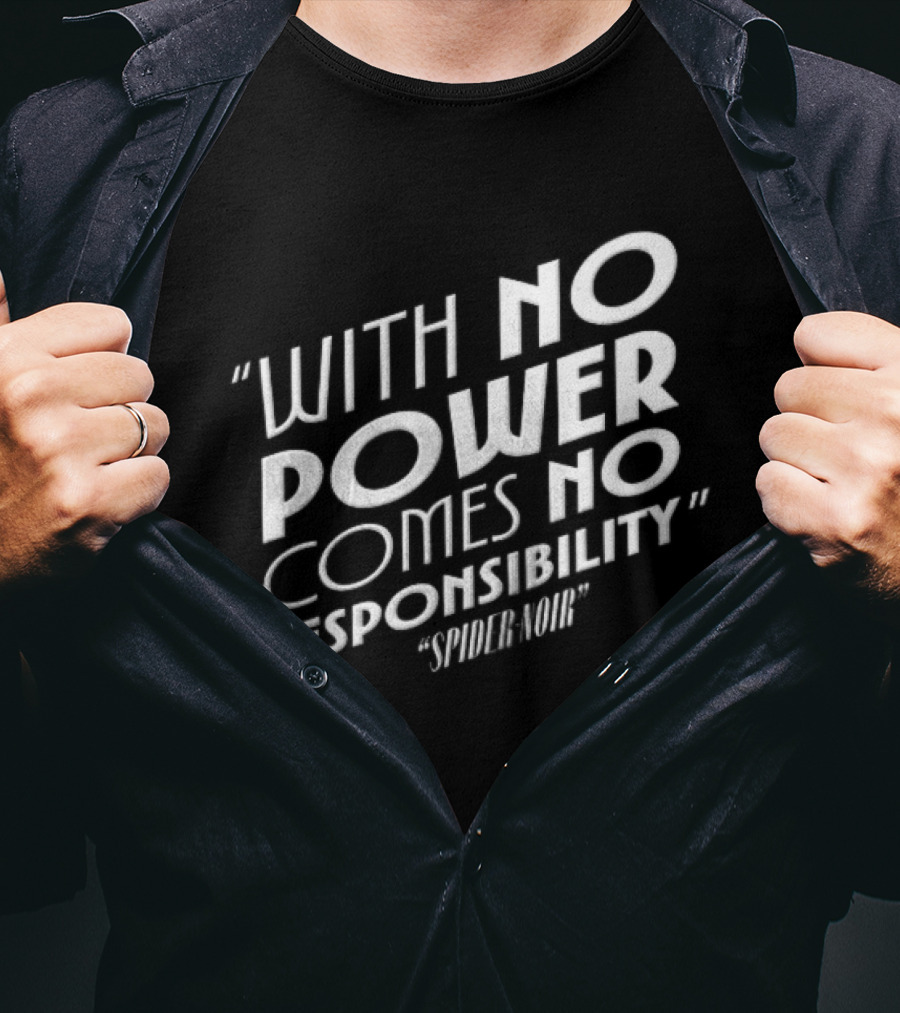 With No Power Comes No Responsibility Spider Noir T-Shirt