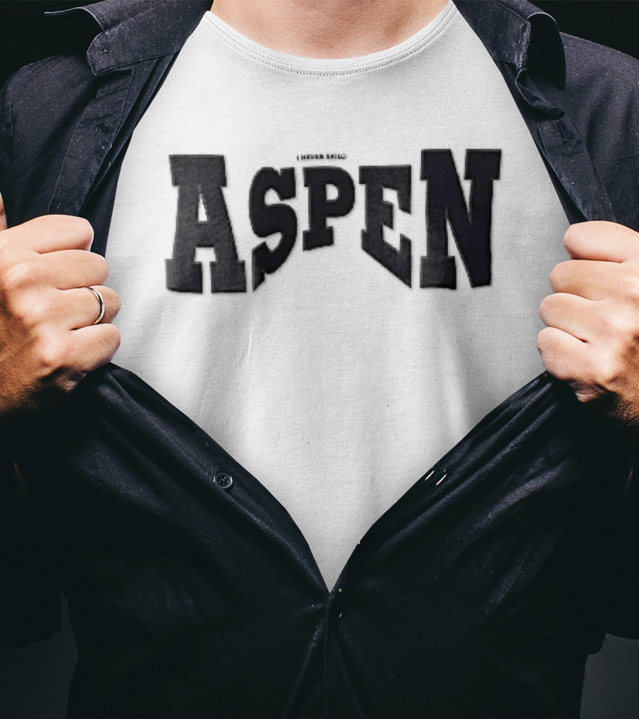 Aspen I Never Said T-Shirt