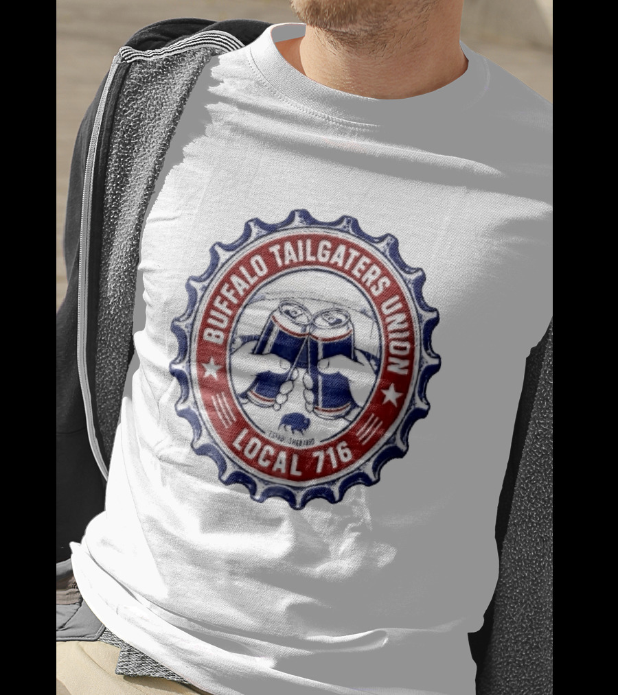 Buffalo Tailgaters Union Local 716 Est 1960 Toast Beer Cans Bison Bottle Cap T-Shirt