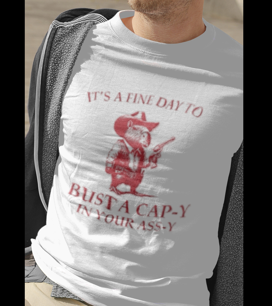 Capybara It's A Fine Day To Bust A Capy In Your Assy T-Shirt