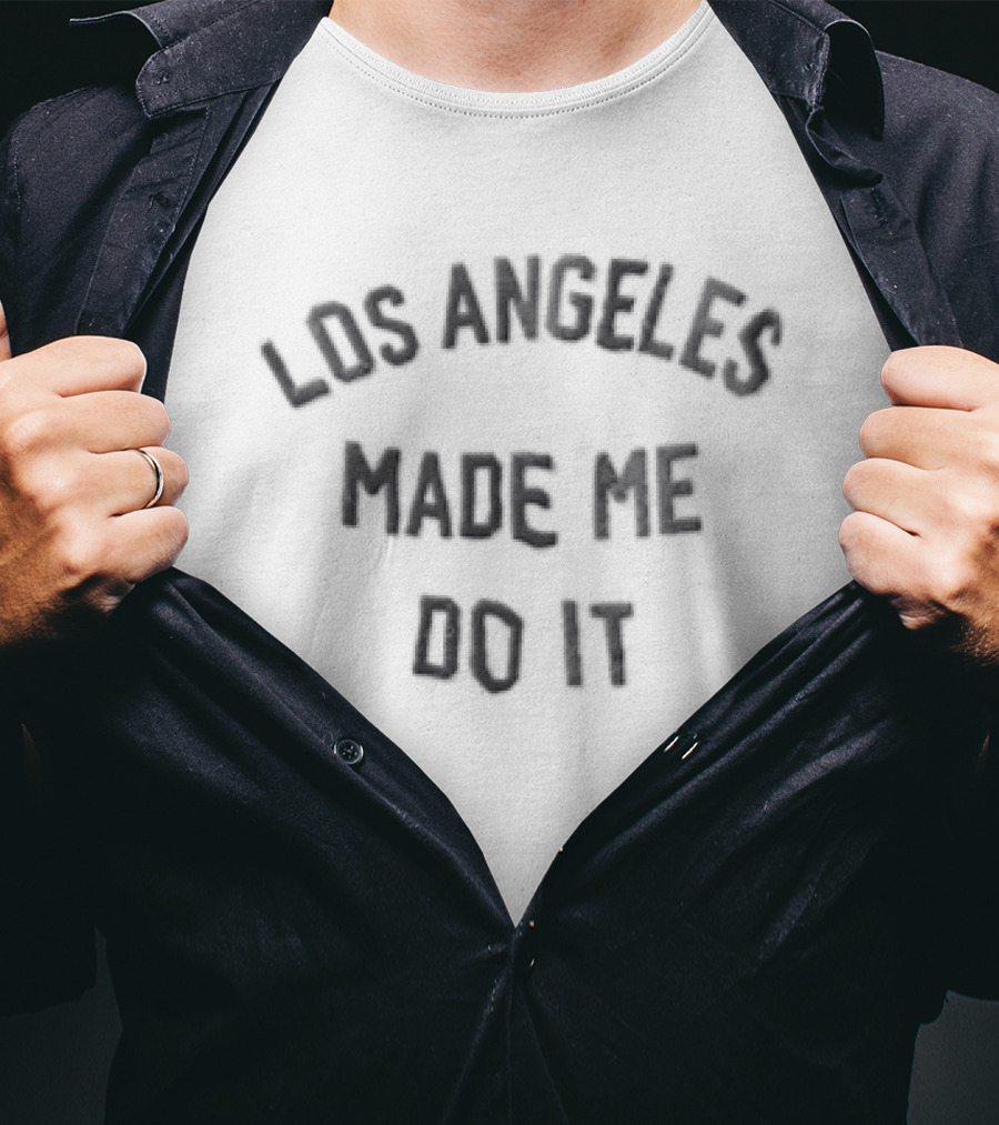 Catherine Hickman Los Angeles Made Me Do It T-Shirt
