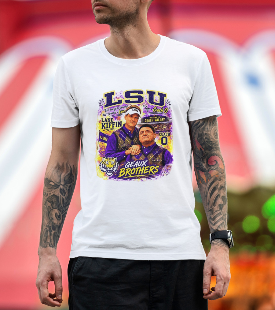 LSU Tigers Lane Kiffin Coach O Geaux Brothers Welcome To Death Valley T-Shirt