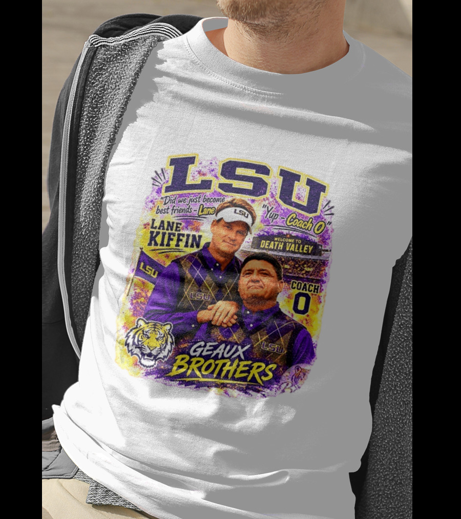 LSU Tigers Lane Kiffin Coach O Geaux Brothers Welcome To Death Valley T-Shirt