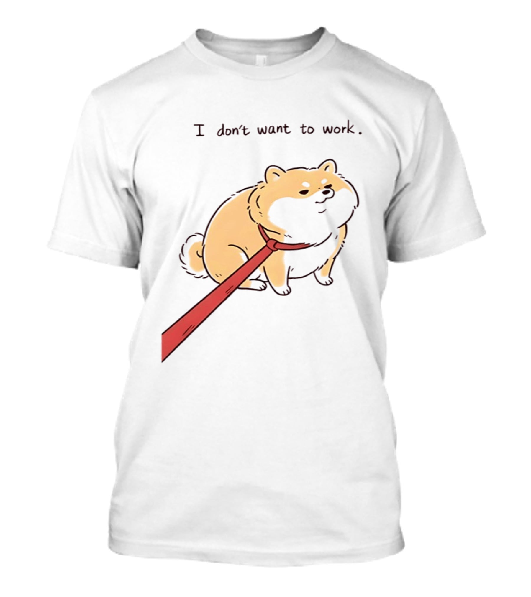 I Don't Want To Work Dog With Leash T-Shirt